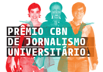 Rádio Notícia 045 – CBN realiza prêmio de Jornalismo Universitário