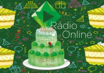 LabSG 15 anos – Niver da Rádio Online!
