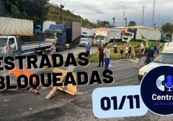Bolsonaristas fecham estradas em todo o país – Central da Resenha – 01/11/2022
